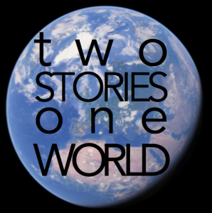 Two Stories One World